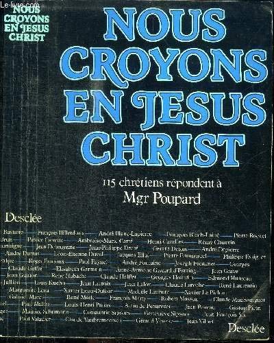 Nous croyons en JeÌsus Christ: 115 chreÌtiens reÌpondent aÌ€ Mgr Poupard (Collection JeÌsus et JeÌsus-Christ) (French Edition) (9782718901688) by Collectif