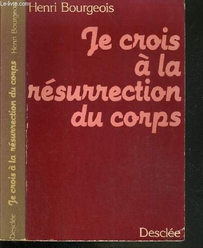 Stock image for Je crois a la resurrection du corps (French Edition) for sale by Zubal-Books, Since 1961