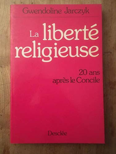 Stock image for La libert religieuse 20 ans aprs le Concile for sale by Librairie Le Nord
