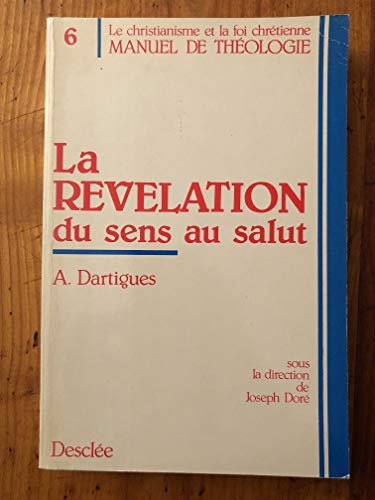 Imagen de archivo de La re?ve?lation, du sens au salut (Le Christianisme et la foi chre?tienne) (French Edition) a la venta por SatelliteBooks