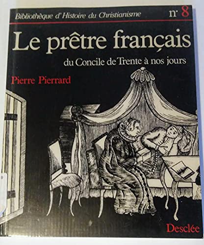 Beispielbild fr Le Prtre franais: Du Concile de Trente  nos jours zum Verkauf von Ammareal