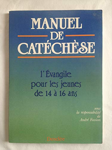 Beispielbild fr Manuel de Catchse : L'Evangile pour les jeunes de 14  16 ans zum Verkauf von Ammareal