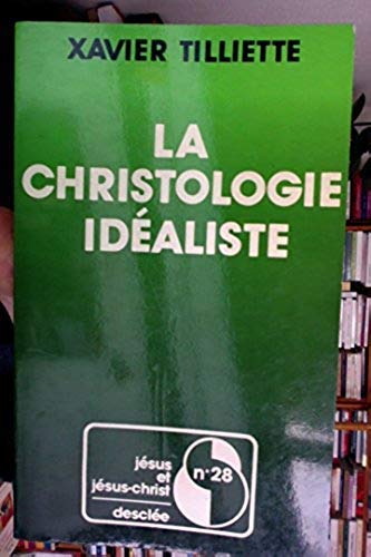 La christologie ideÌaliste (Collection "JeÌsus et JeÌsus-Christ") (French Edition) (9782718903040) by [???]