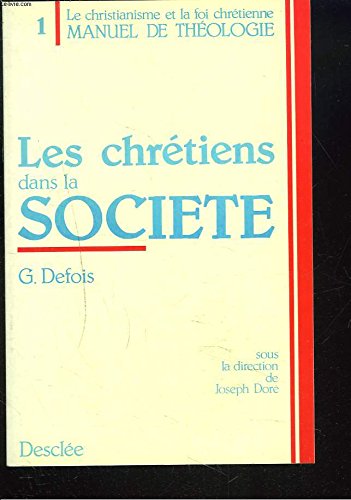 Stock image for Les chretiens dans la societe: Le mystere du salut dans sa traduction sociale (Le Christianisme et la foi chretienne) (French Edition) for sale by Zubal-Books, Since 1961