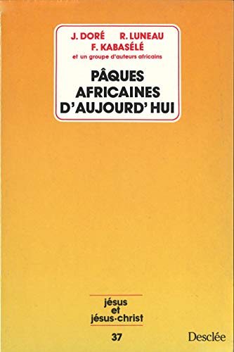 Stock image for Paques africaines d'aujourd'hui (Collection "Jesus et Jesus-Christ") (French Edition) for sale by Zubal-Books, Since 1961