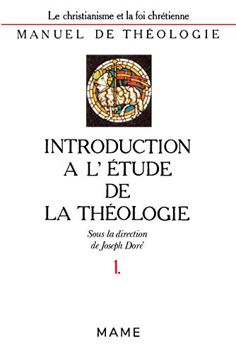 Imagen de archivo de Le Christianisme et la foi chrtienne : manuel de thologie : introduction  l'tude de la thologie a la venta por Ammareal