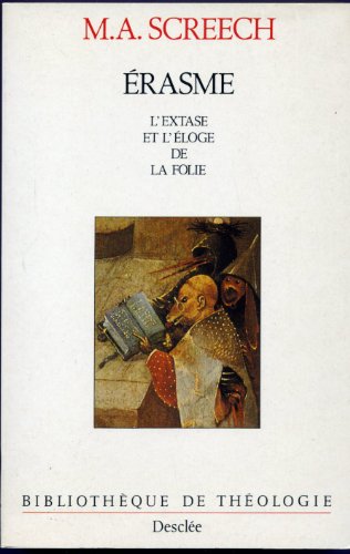 Stock image for Erasme : L'Extase et l'Eloge de la folie for sale by Ammareal