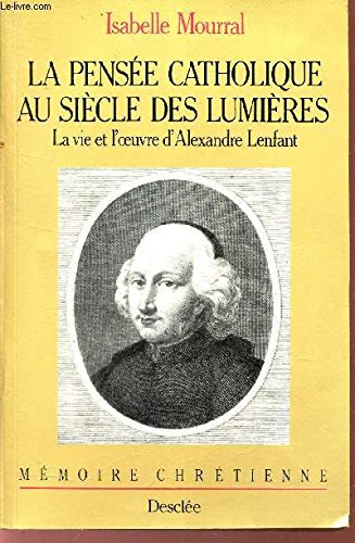 Beispielbild fr Pensee catholique siecle lumieres Mourral Isabelle zum Verkauf von LIVREAUTRESORSAS