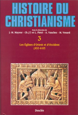 Beispielbild fr Histoire du Christianisme. Tome 3 : Eglises d'Orient et d'occident 432-610 zum Verkauf von Ammareal