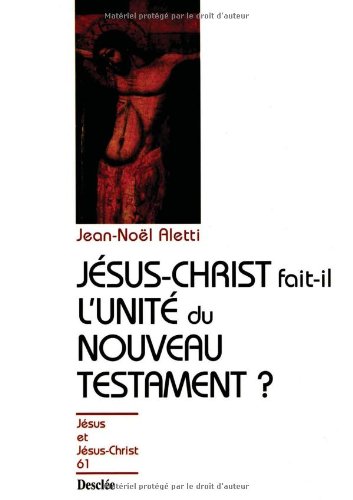 Beispielbild fr Jesus christ fait-il l'unit du nouveau testament ? (Jesus et Jesus) zum Verkauf von medimops