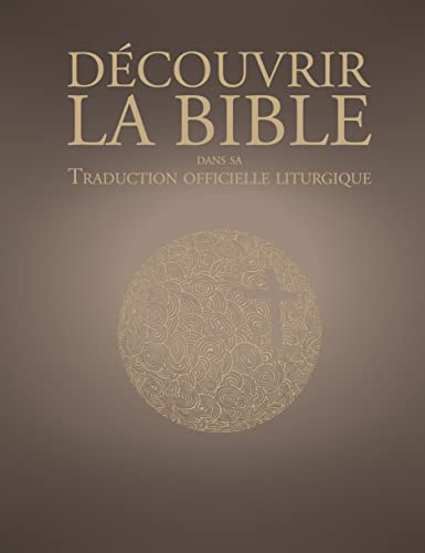 Stock image for Dcouvrir la traduction officielle liturgique de la Bible for sale by medimops