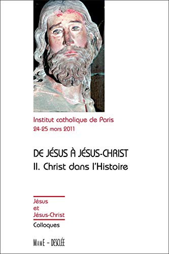 9782718909141: De Jsus  Jsus-Christ II Christ dans l'Histoire: Tome 2 : Christ dans l'Histoire (JESUS ET JESUS-CHRIST)
