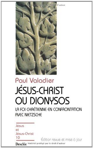 9782718909769: Jsus-Christ ou Dionysos : La foi chrtienne en confrontation avec Nietzsche