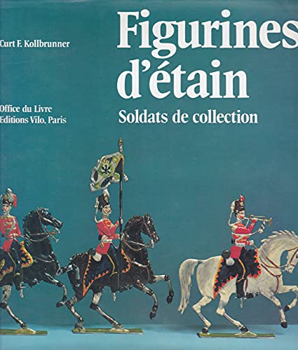 9782719100905: Figurines d'tain, soldats de collection.