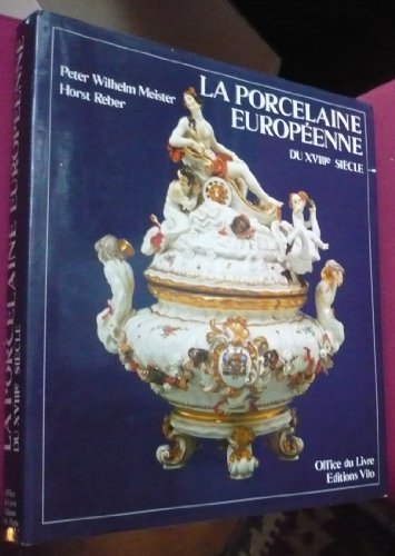 Imagen de archivo de La Porcelaine europenne du XVIIIe sicle a la venta por Librairie de l'Avenue - Henri  Veyrier