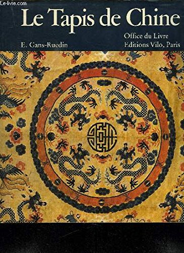 9782719101438: Chinese carpets / E. Gans-Ruedin ; photos, Leo Hilber ; [translated from the French Tapis de Chine by Valerie Howard]