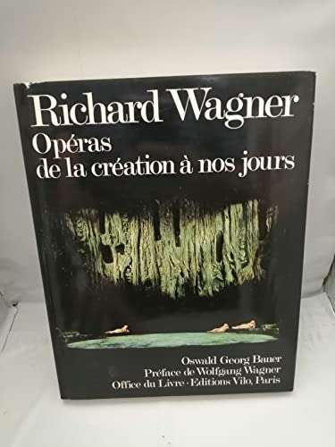 Beispielbild fr Richard Wagner, opras de la cration  nos jours. zum Verkauf von Ammareal