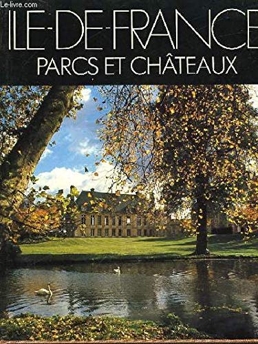 Stock image for Ile-de-France, parcs et chteaux for sale by Ammareal