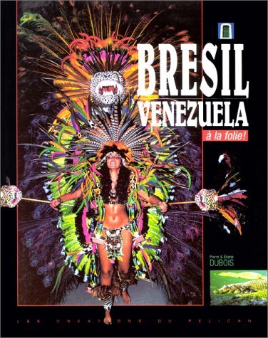 Beispielbild fr Brsil - Vnzuela -  la folie ! zum Verkauf von Ammareal