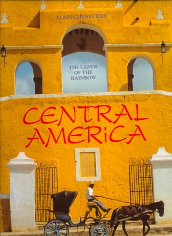 9782719104545: CENTRAL AMERICA - LANDS OF THE RAINBOW (LOS GRANDES MAESTROS DEL ARTE)