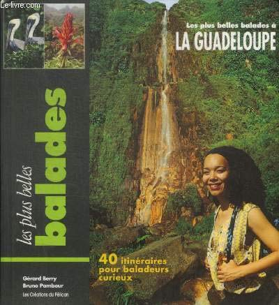 Beispielbild fr Les Plus Belles Balades  La Guadeloupe : 40 Itinraires Pour Baladeurs Curieux zum Verkauf von RECYCLIVRE