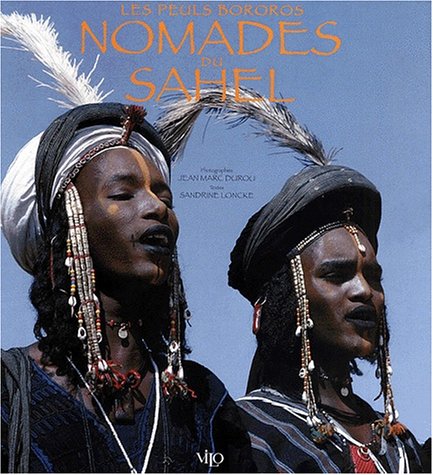 Beispielbild fr Nomades Du Sahel : Les Peuls Bororos zum Verkauf von RECYCLIVRE