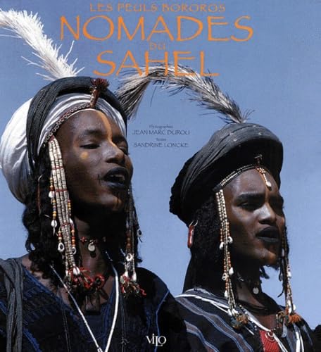 Nomades du Sahel: Les Peuls Bororos French editrion)