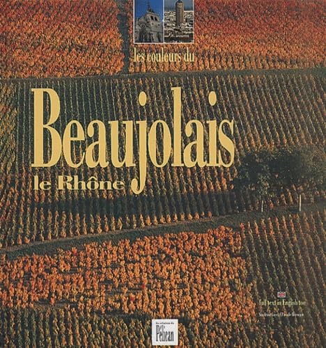 Imagen de archivo de Les Couleurs Du Beaujolais : Le Rhne a la venta por RECYCLIVRE