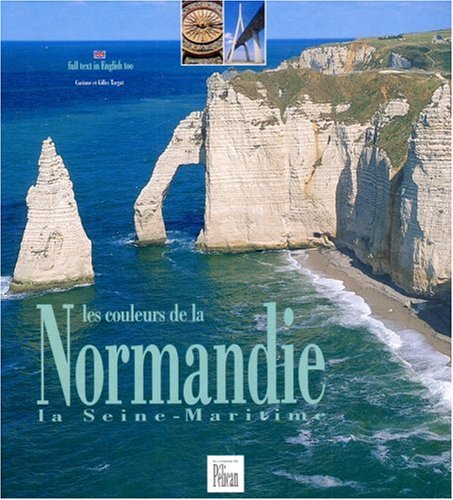 Beispielbild fr Les couleurs de la Normandie : La Seine-Maritime, dition bilingue franais-anglais (Couleurs du Dep) zum Verkauf von medimops