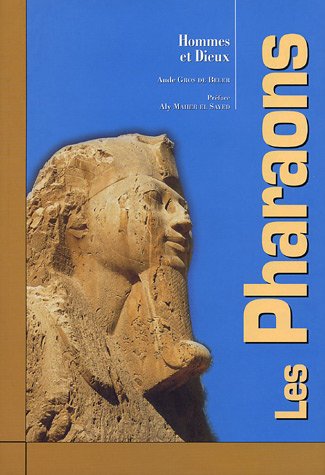 9782719106792: Les Pharaons: Hommes et Dieux