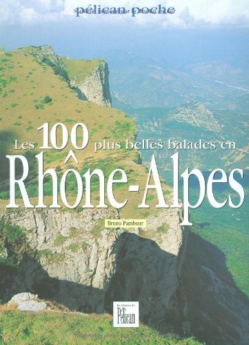 9782719107027: les 100 plus belles balades en Rhne-Alpes