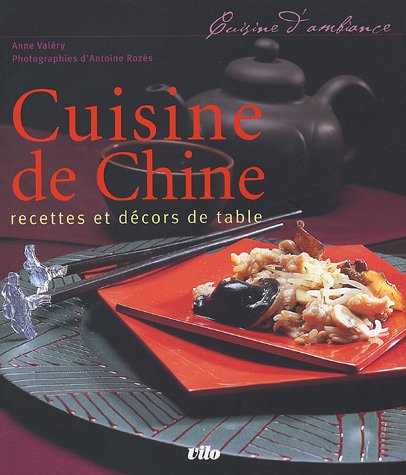 Beispielbild fr Cuisine de Chine - recettes et d cors de table zum Verkauf von ThriftBooks-Atlanta