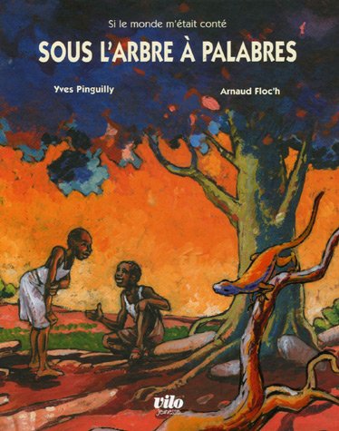 Imagen de archivo de Sous l'arbre  palabres : Contes d'Afrique de l'Ouest a la venta por Ammareal