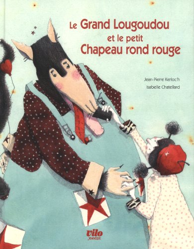 Beispielbild fr Le Grand Lougoudou et le Petit Chapeau rond rouge zum Verkauf von Ammareal