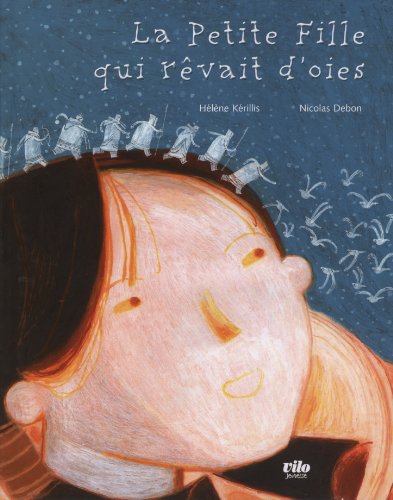 Beispielbild fr La Petite Fille qui rvait d'oies zum Verkauf von Ammareal
