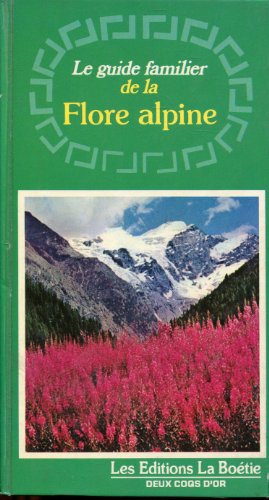 9782719200032: Le guide familier de la flore alpine