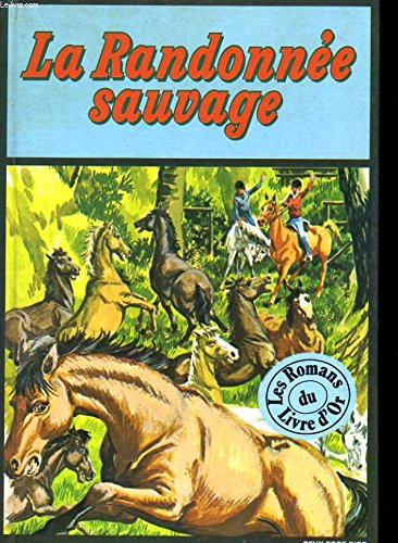 9782719201374: La Randonnee Sauvage Et Autres Histoires De Chevaux