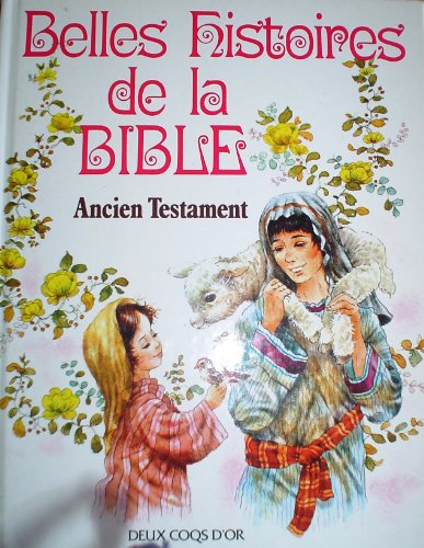 9782719201640: Les Belles Histoires de la bible : l'ancien testament