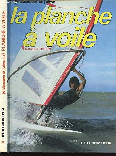 Stock image for Je dcouvre et j'aime la planche  voile for sale by Ammareal