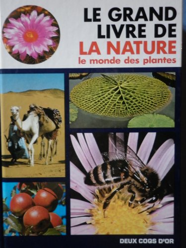 Imagen de archivo de LE GRAND LIVRE DE LA NATURE. Le monde des plantes a la venta por Ammareal