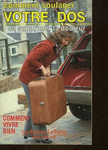 Stock image for Comment soulager votre dos et supprimer la douleur for sale by Librairie Th  la page