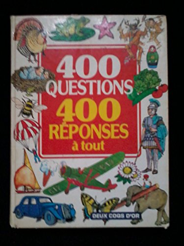 Stock image for 400 [ Quatre cents] questions, 400 rponses  tout for sale by Ammareal