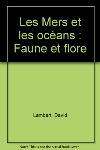 Beispielbild fr Les Mers et les ocans : Faune et flore zum Verkauf von Ammareal