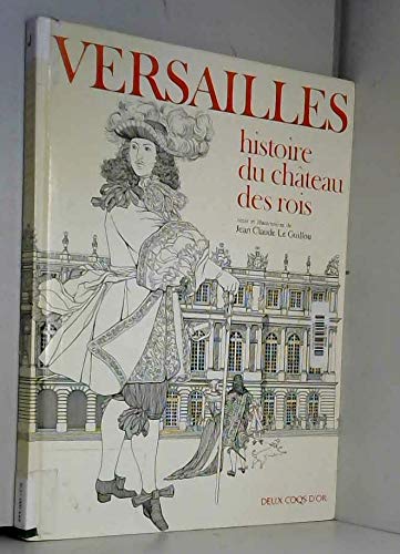Beispielbild fr VERSAILLES. Histoire du chteau des rois zum Verkauf von Ammareal