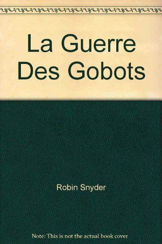 Stock image for La Guerre des Gobots (Le Dfi des Gobots) for sale by Ammareal
