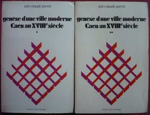 Beispielbild fr Genese D'une Ville Moderne: Caen Au XVIIIe Siecle Tome I (Only) zum Verkauf von Winged Monkey Books