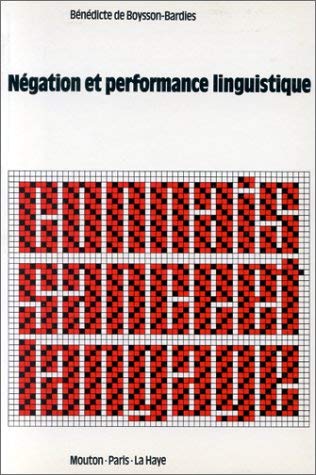 NEGATION ET PERFORMANCE LINGUISTIQUE - BOYSSON-BARDIES, Benedicte de