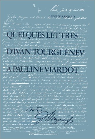 Beispielbild fr Quelques Lettres d'Ivan Tourgenev a Pauline Viardot (Etudes sur l'Histoire, l'Economie et la Sociologie des Pays Slaves) (Volume 16) zum Verkauf von Anybook.com