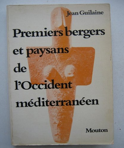 Stock image for Premiers bergers et paysans de l'Occident mediterraneen (Civilisations et societes 58) (French Edition) for sale by Zubal-Books, Since 1961