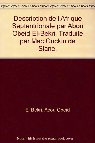 9782720002045: Description de l'Afrique septentrionale par Abou Obed el-Bekri, traduite par Mac Guckin de Slane.